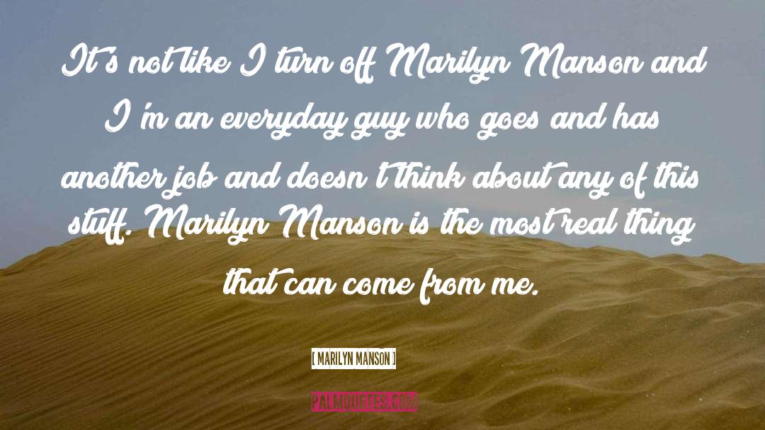 Marilyn Manson Quotes: It's not like I turn
