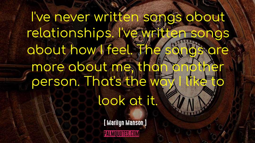 Marilyn Manson Quotes: I've never written songs about