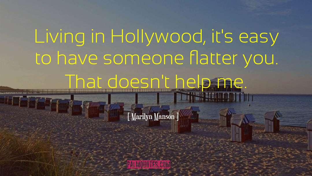 Marilyn Manson Quotes: Living in Hollywood, it's easy