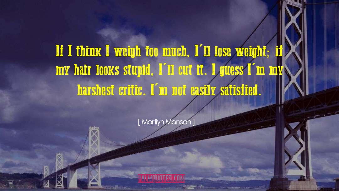Marilyn Manson Quotes: If I think I weigh