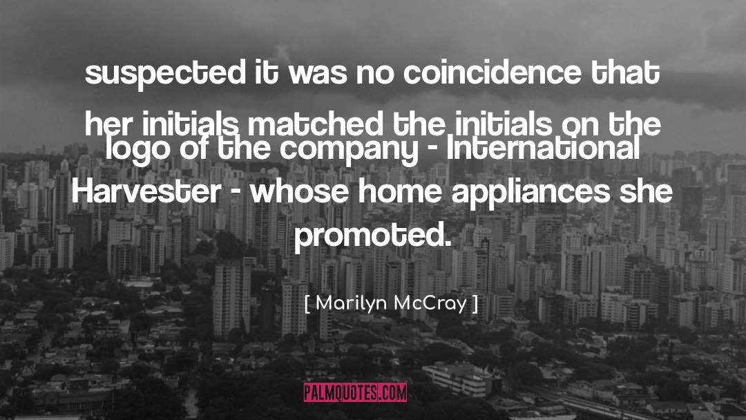 Marilyn McCray Quotes: suspected it was no coincidence