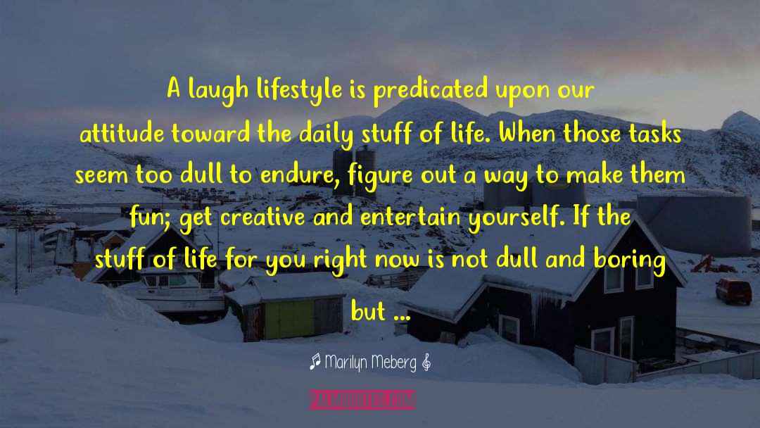 Marilyn Meberg Quotes: A laugh lifestyle is predicated