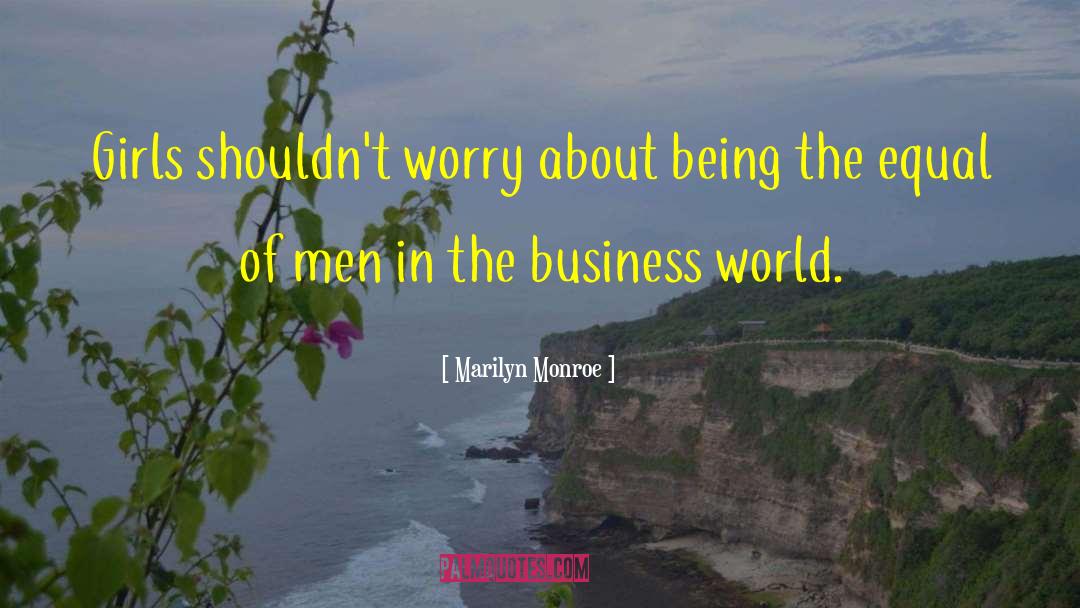 Marilyn Monroe Quotes: Girls shouldn't worry about being