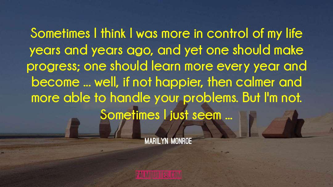 Marilyn Monroe Quotes: Sometimes I think I was