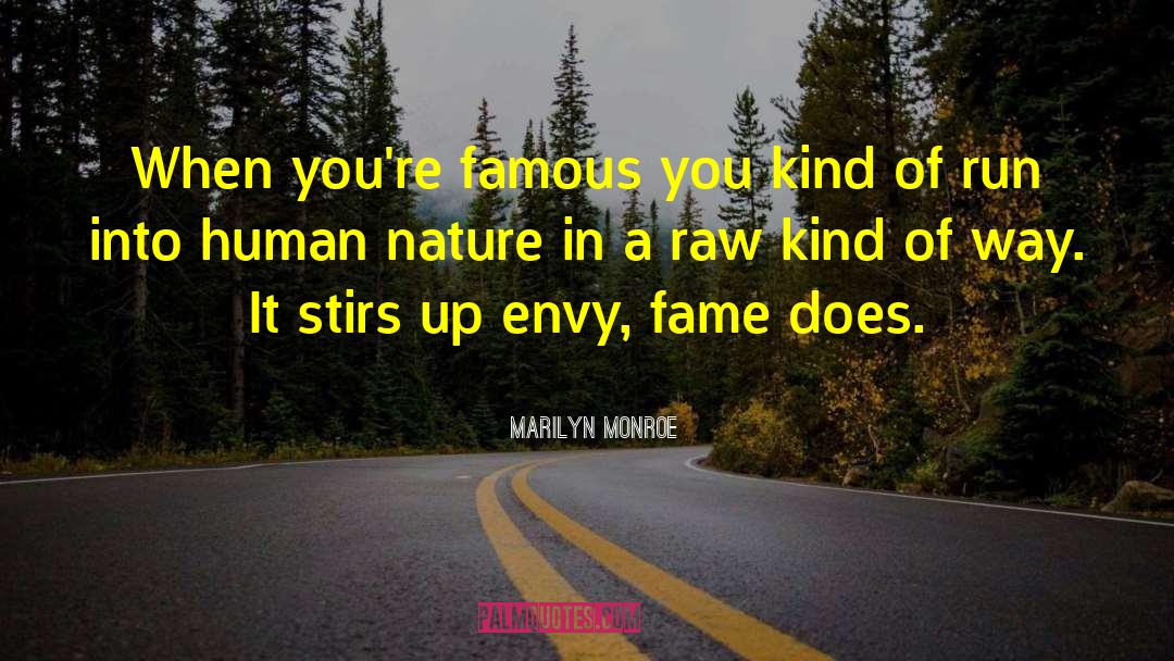 Marilyn Monroe Quotes: When you're famous you kind