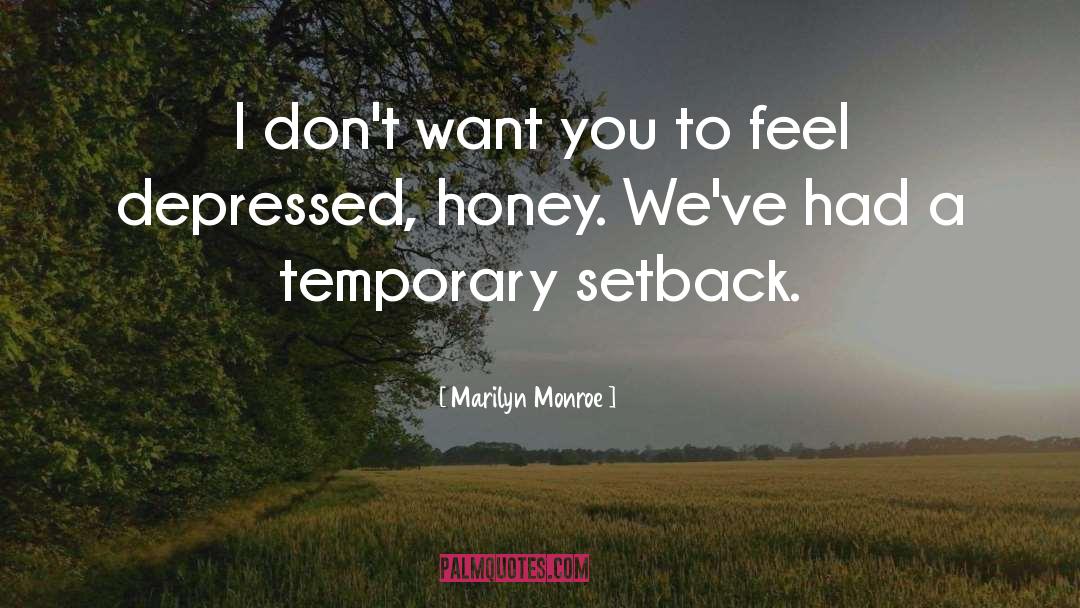 Marilyn Monroe Quotes: I don't want you to