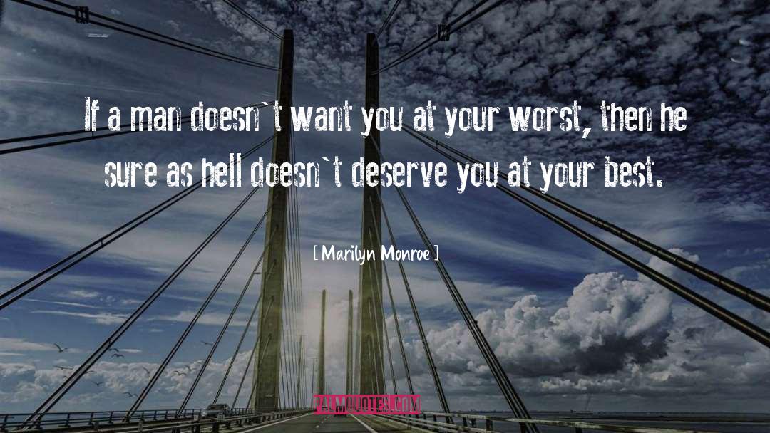 Marilyn Monroe Quotes: If a man doesn't want