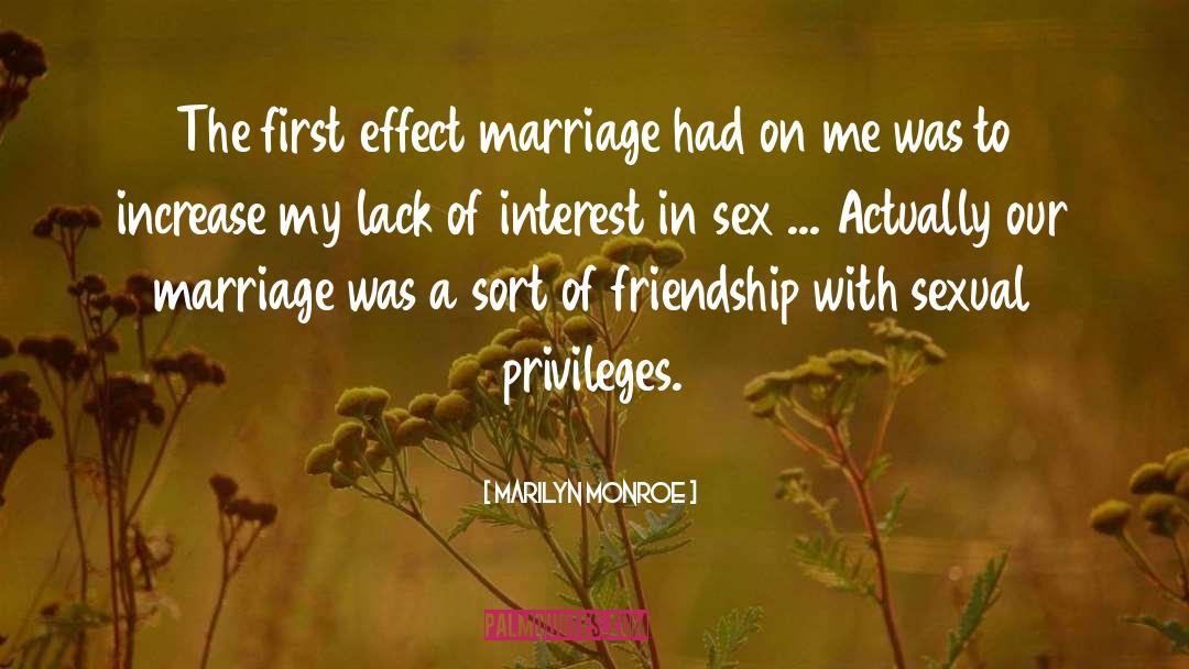 Marilyn Monroe Quotes: The first effect marriage had