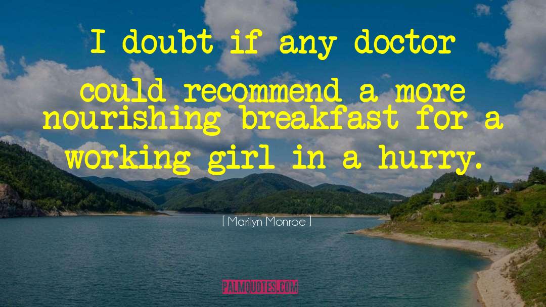 Marilyn Monroe Quotes: I doubt if any doctor