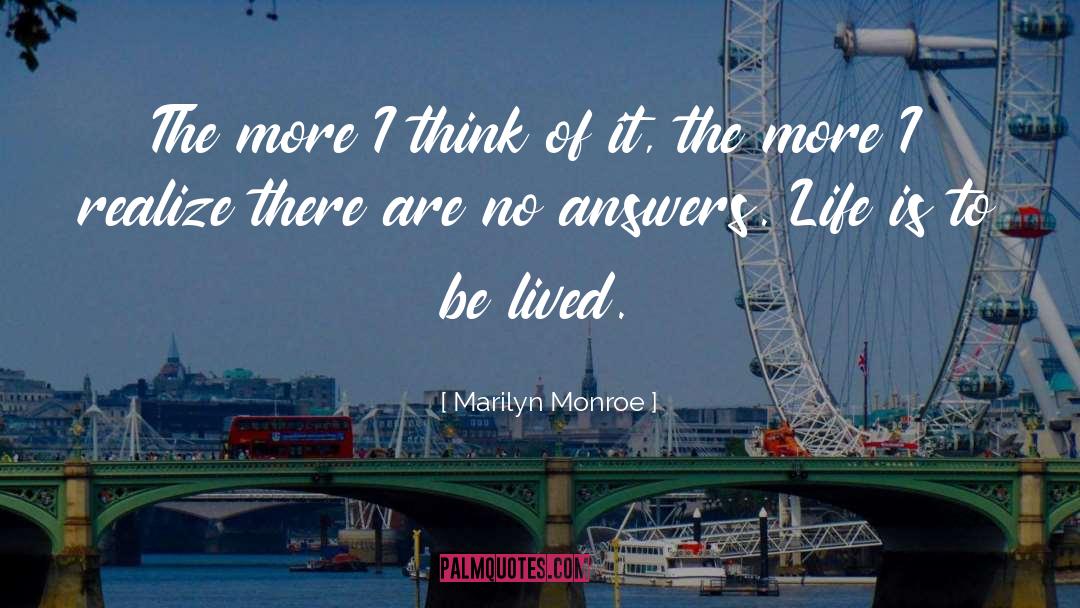 Marilyn Monroe Quotes: The more I think of