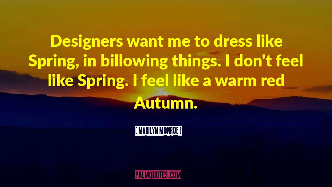 Marilyn Monroe Quotes: Designers want me to dress