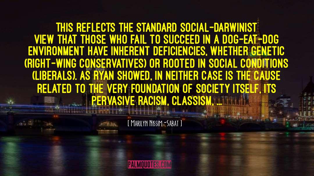 Marilyn Nissim-Sabat Quotes: This reflects the standard social-Darwinist