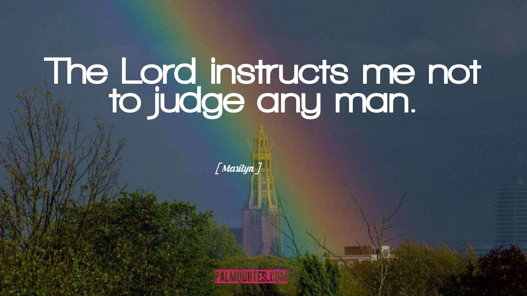 Marilyn Quotes: The Lord instructs me not