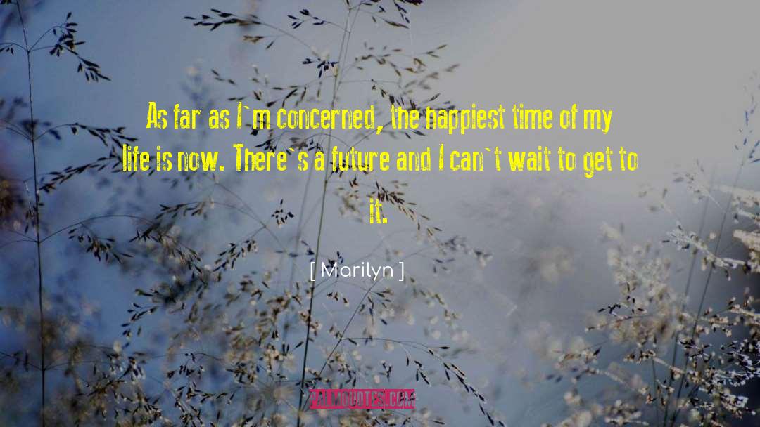 Marilyn Quotes: As far as I'm concerned,