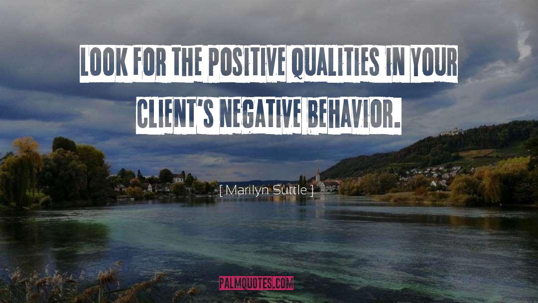 Marilyn Suttle Quotes: Look for the positive qualities