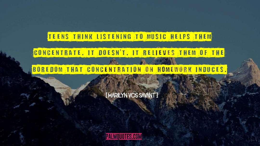 Marilyn Vos Savant Quotes: Teens think listening to music