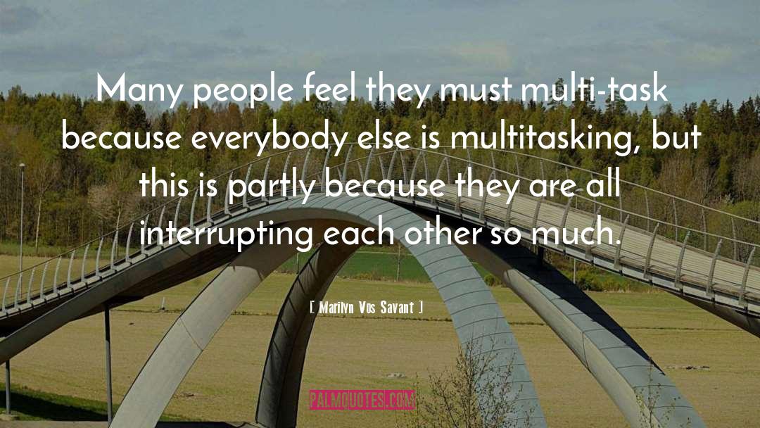 Marilyn Vos Savant Quotes: Many people feel they must