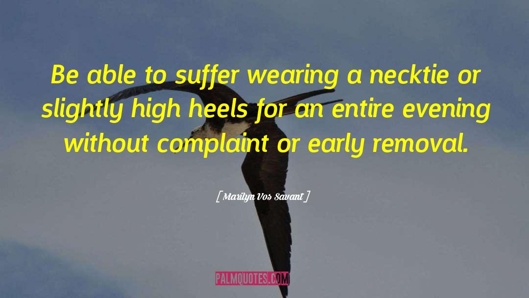 Marilyn Vos Savant Quotes: Be able to suffer wearing