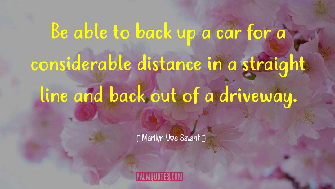 Marilyn Vos Savant Quotes: Be able to back up