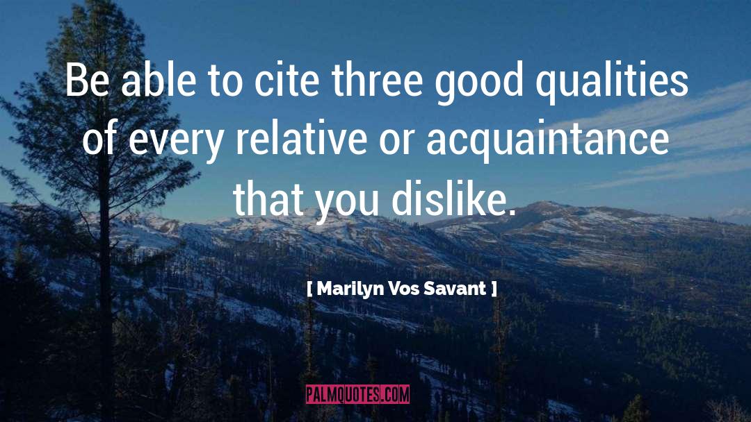 Marilyn Vos Savant Quotes: Be able to cite three