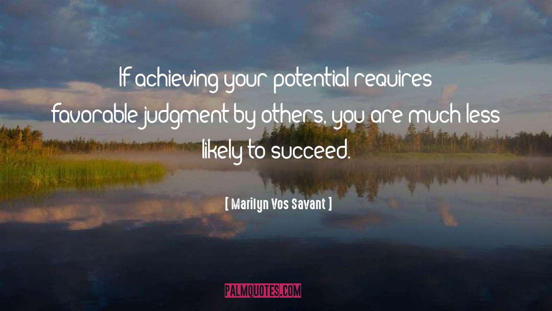 Marilyn Vos Savant Quotes: If achieving your potential requires