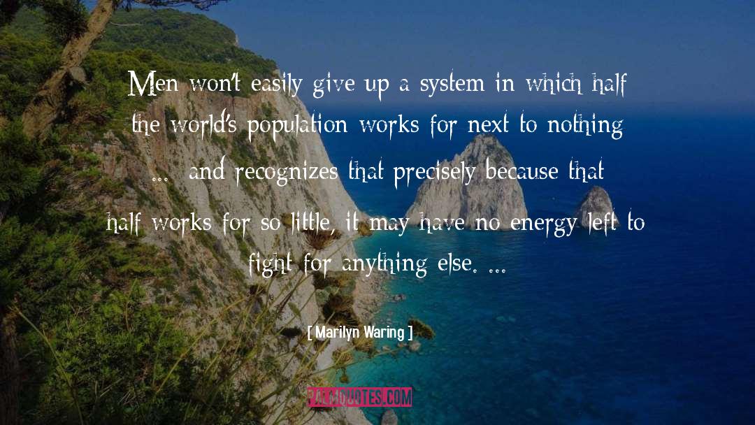 Marilyn Waring Quotes: Men won't easily give up