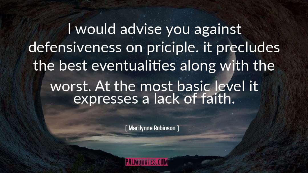 Marilynne Robinson Quotes: I would advise you against