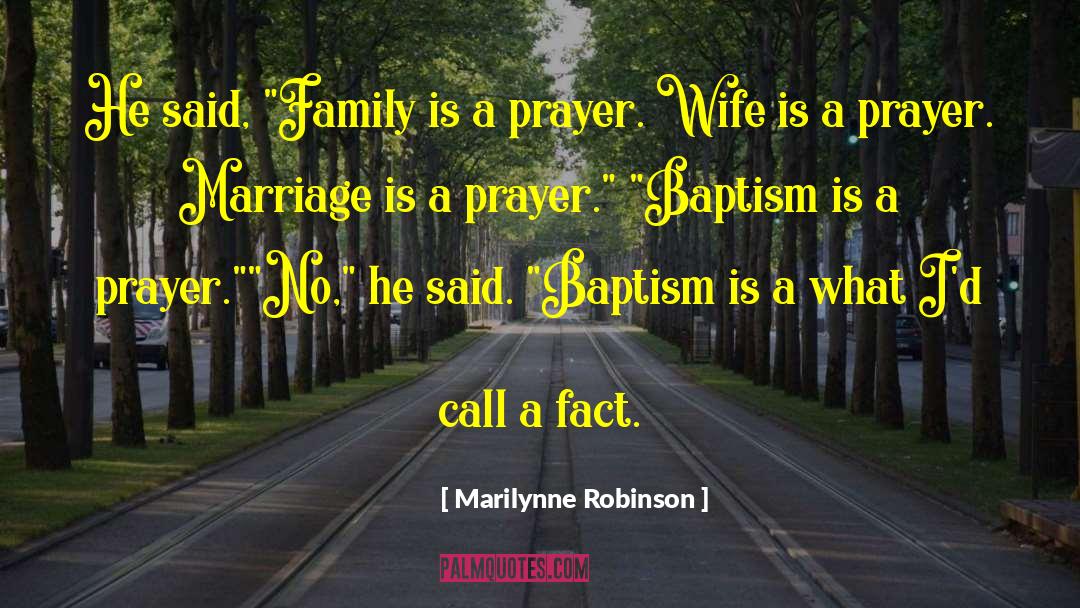 Marilynne Robinson Quotes: He said, 