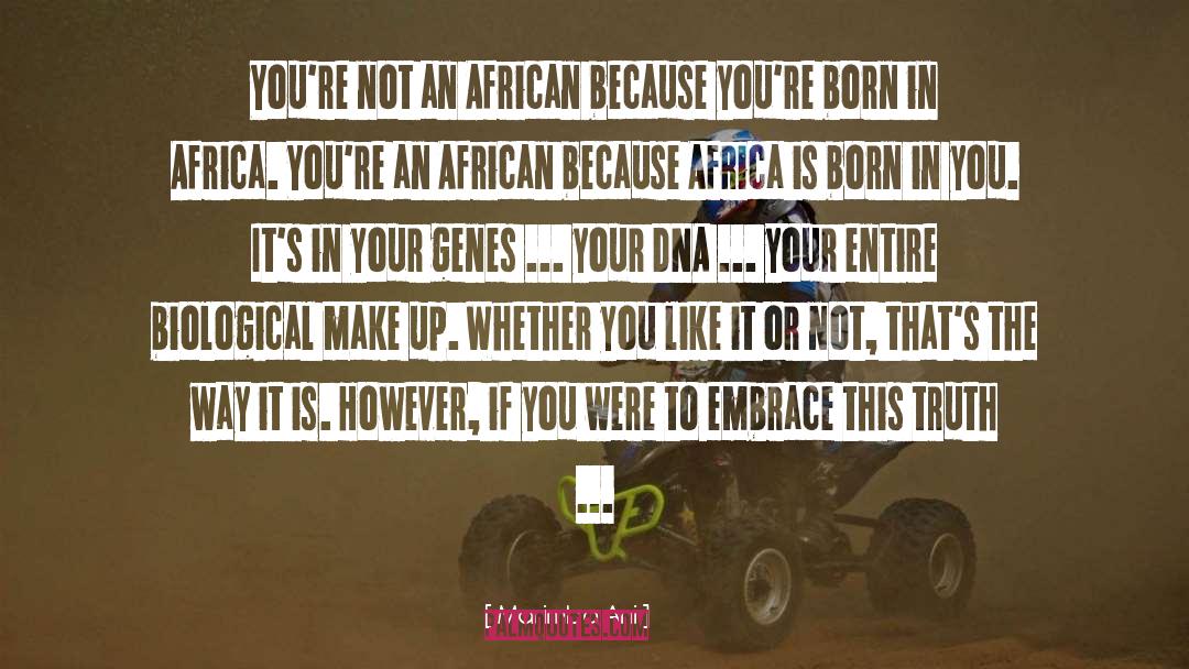 Marimba Ani Quotes: You're not an African because