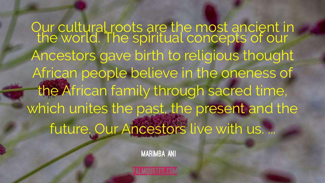 Marimba Ani Quotes: Our cultural roots are the