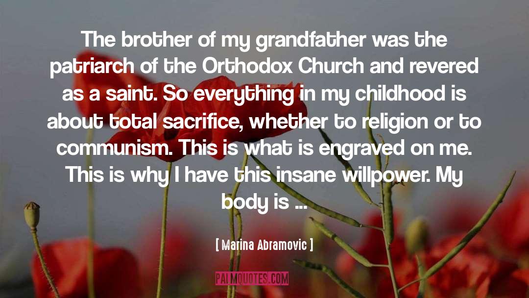 Marina Abramovic Quotes: The brother of my grandfather