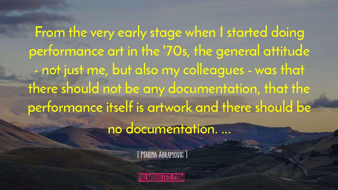 Marina Abramovic Quotes: From the very early stage
