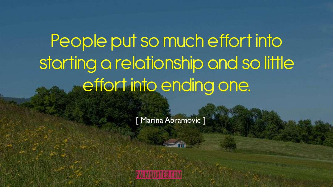 Marina Abramovic Quotes: People put so much effort