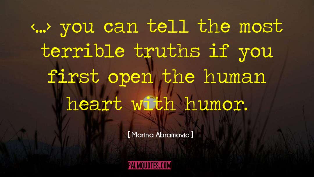 Marina Abramovic Quotes: <...> you can tell the