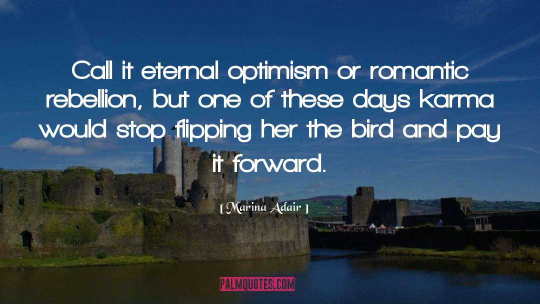 Marina Adair Quotes: Call it eternal optimism or