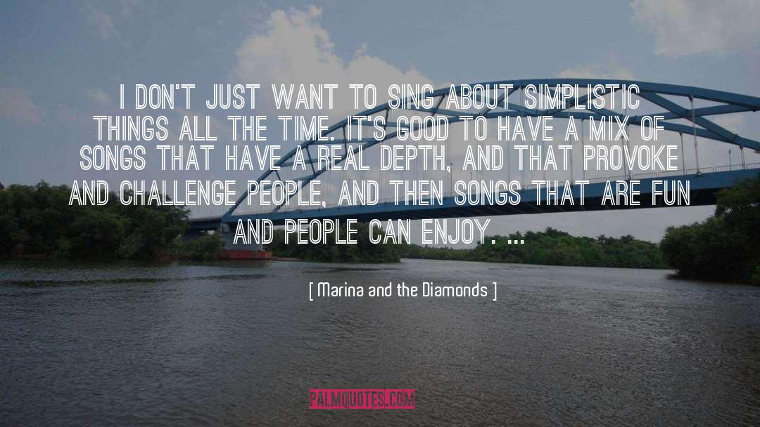 Marina And The Diamonds Quotes: I don't just want to