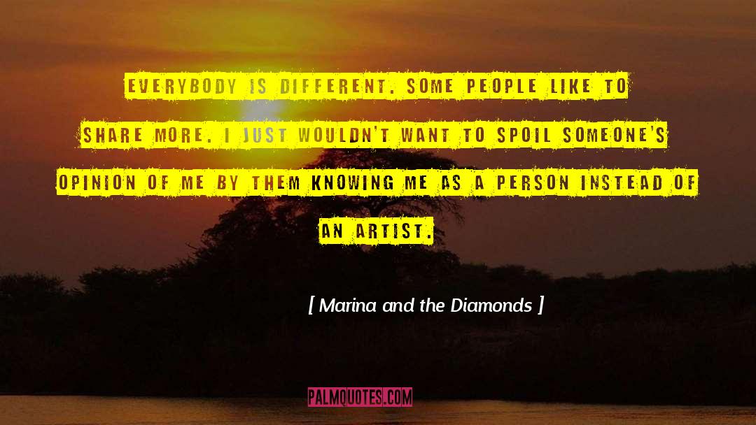 Marina And The Diamonds Quotes: Everybody is different. Some people