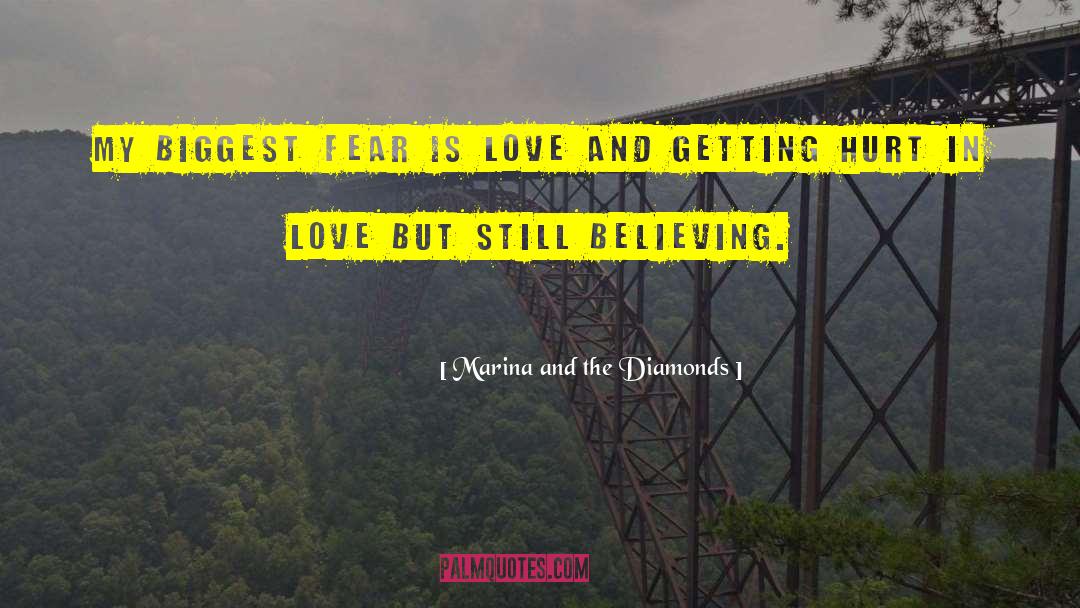 Marina And The Diamonds Quotes: My biggest fear is love