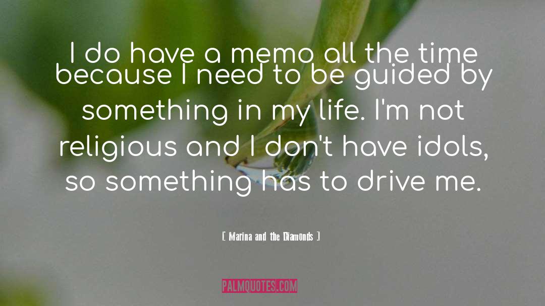 Marina And The Diamonds Quotes: I do have a memo