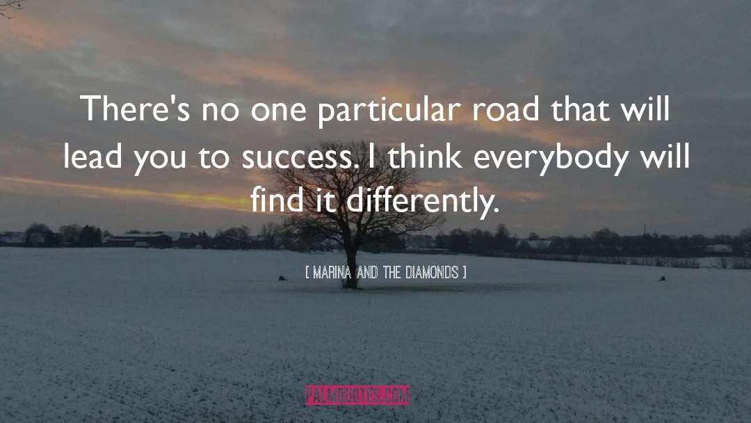 Marina And The Diamonds Quotes: There's no one particular road