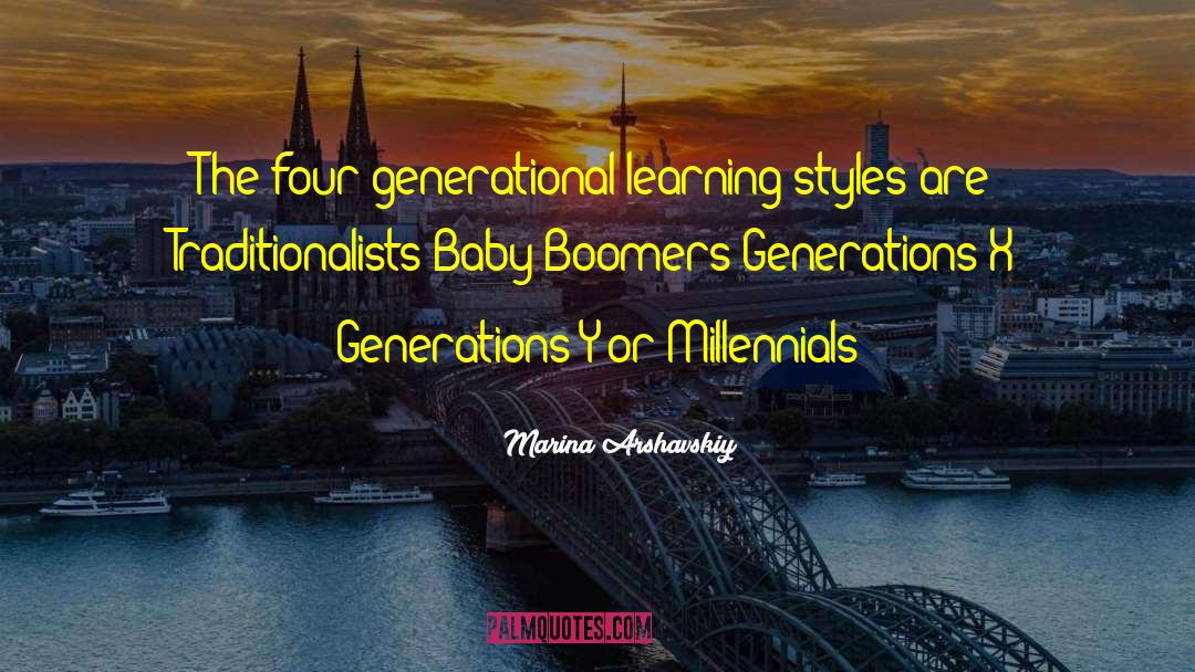 Marina Arshavskiy Quotes: The four generational learning styles