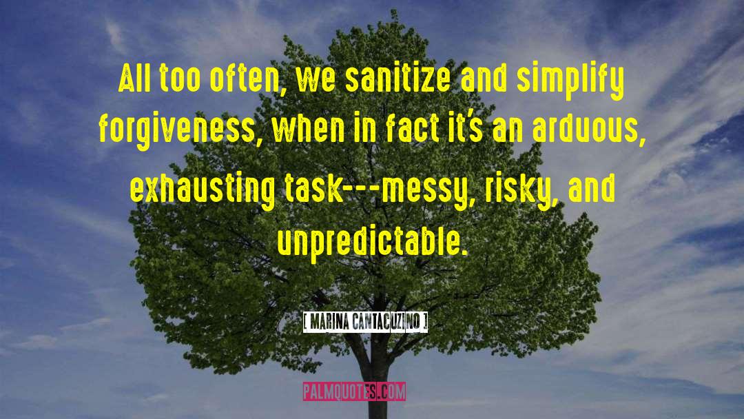 Marina Cantacuzino Quotes: All too often, we sanitize