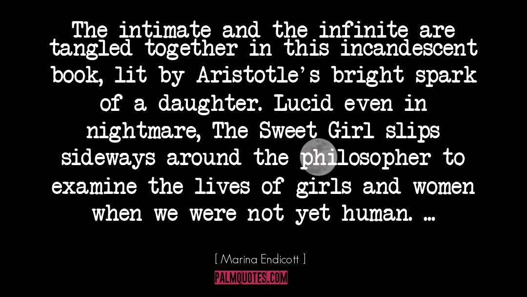 Marina Endicott Quotes: The intimate and the infinite