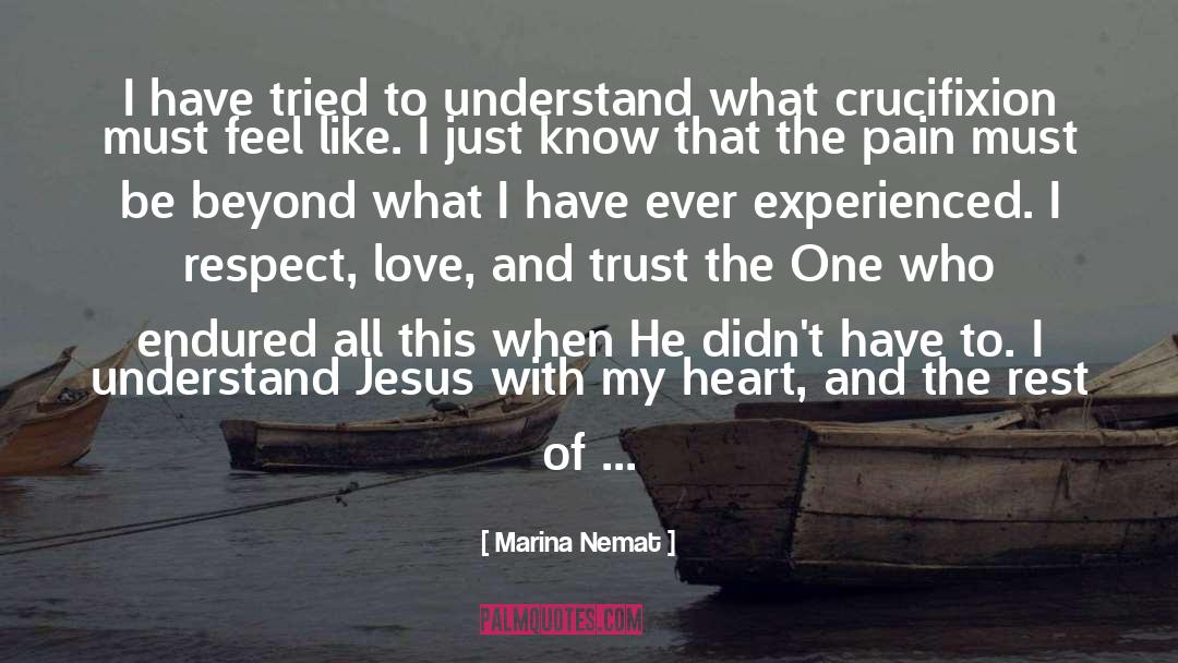 Marina Nemat Quotes: I have tried to understand
