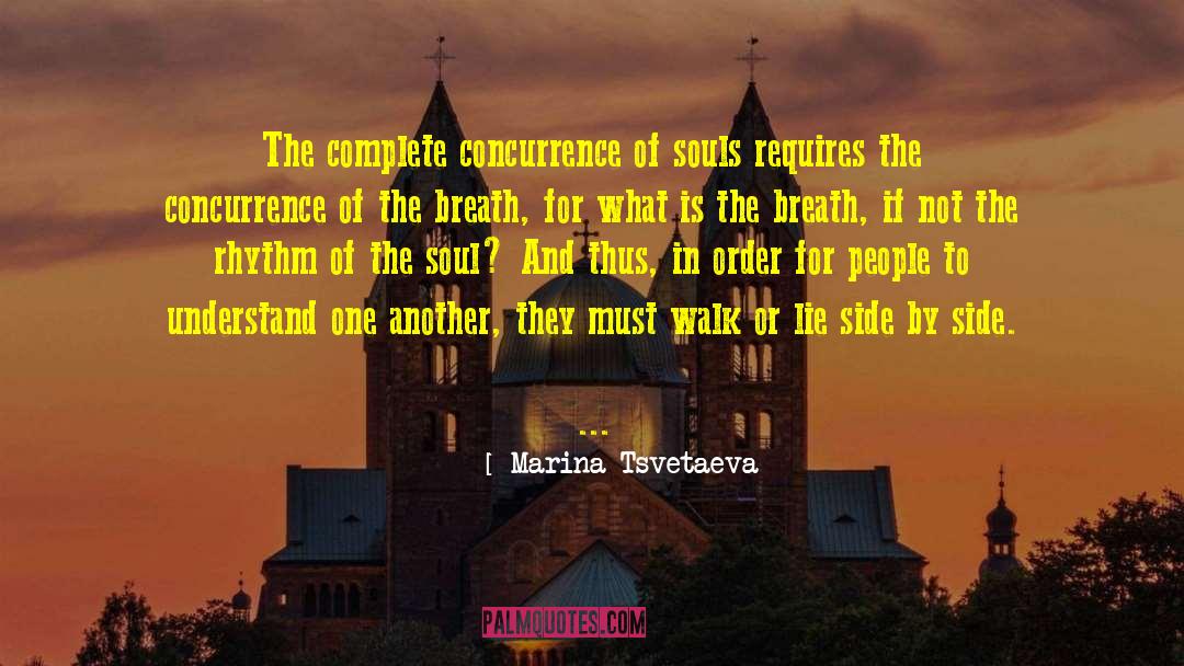 Marina Tsvetaeva Quotes: The complete concurrence of souls
