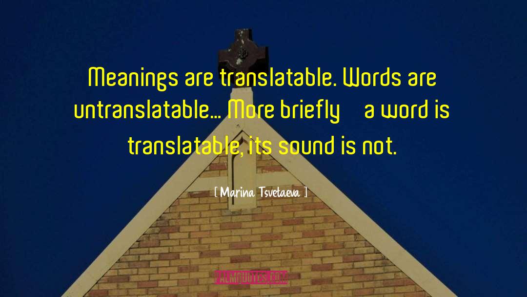Marina Tsvetaeva Quotes: Meanings are translatable. Words are