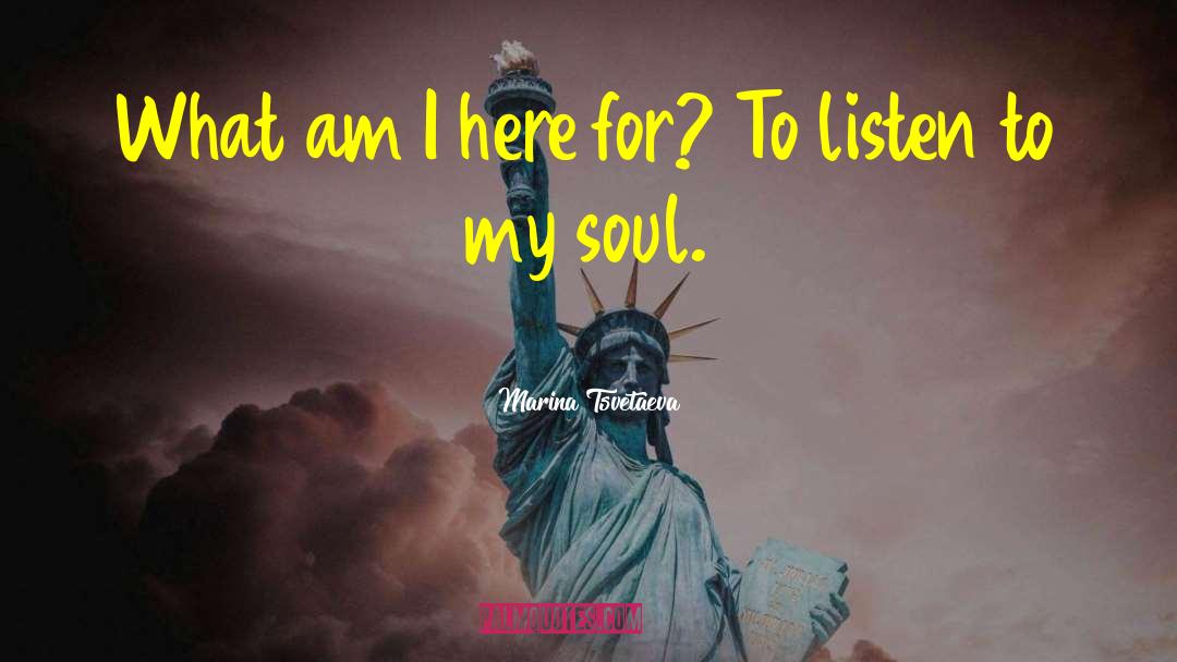 Marina Tsvetaeva Quotes: What am I here for?