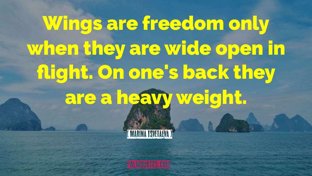 Marina Tsvetaeva Quotes: Wings are freedom only when