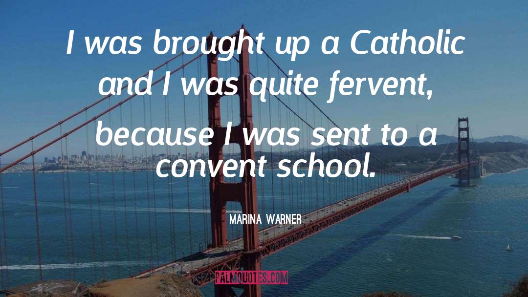 Marina Warner Quotes: I was brought up a