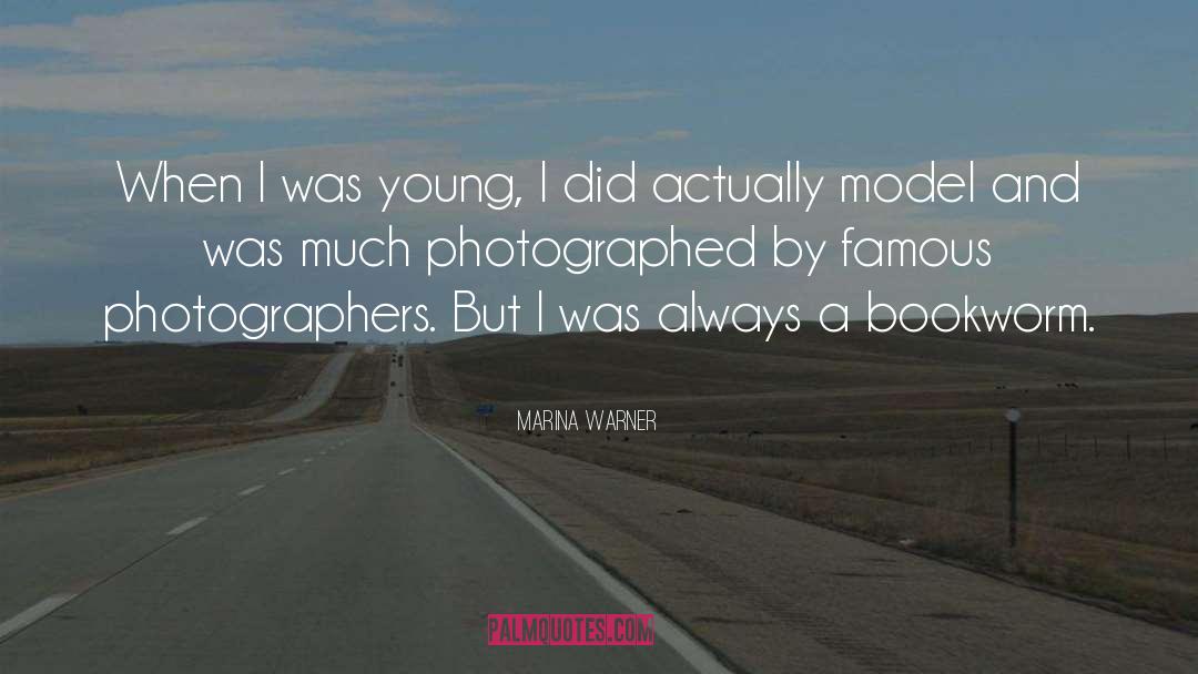 Marina Warner Quotes: When I was young, I